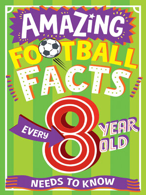 cover image of Amazing Football Facts for Every 8 Year Old